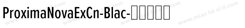 ProximaNovaExCn-Blac字体转换