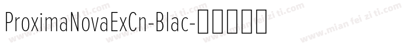 ProximaNovaExCn-Blac字体转换