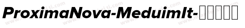 ProximaNova-MeduimIt字体转换