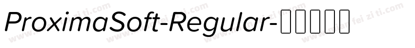 ProximaSoft-Regular字体转换