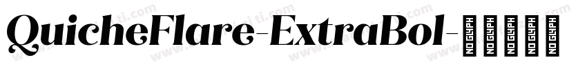 QuicheFlare-ExtraBol字体转换