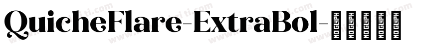 QuicheFlare-ExtraBol字体转换