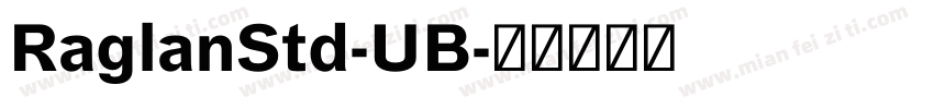 RaglanStd-UB字体转换