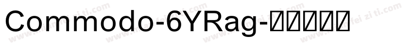 Commodo-6YRag字体转换