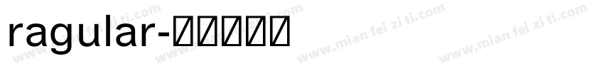 ragular字体转换
