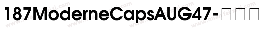 187ModerneCapsAUG47字体转换