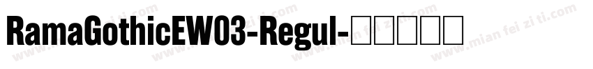 RamaGothicEW03-Regul字体转换
