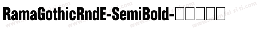 RamaGothicRndE-SemiBold字体转换