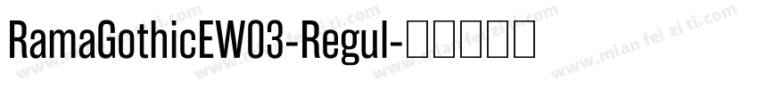 RamaGothicEW03-Regul字体转换
