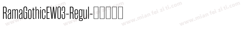 RamaGothicEW03-Regul字体转换