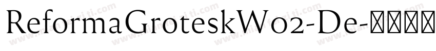 ReformaGroteskW02-De字体转换