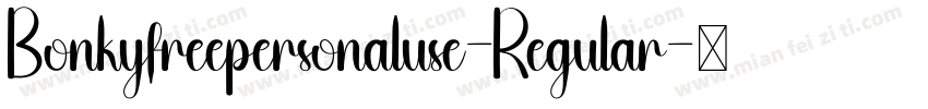 Bonkyfreepersonaluse-Regular字体转换