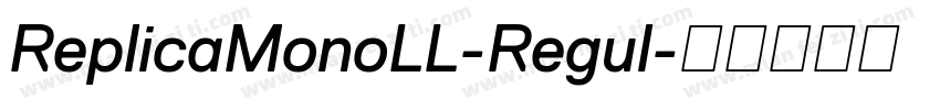 ReplicaMonoLL-Regul字体转换