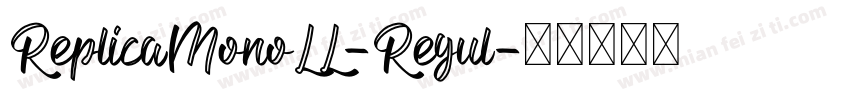 ReplicaMonoLL-Regul字体转换