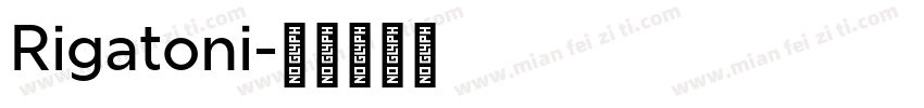 Rigatoni字体转换