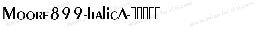 Moore899-ItalicA字体转换
