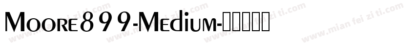 Moore899-Medium字体转换