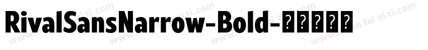 RivalSansNarrow-Bold字体转换