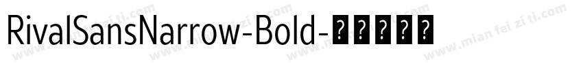RivalSansNarrow-Bold字体转换