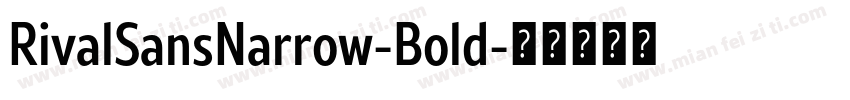 RivalSansNarrow-Bold字体转换