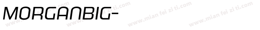 MorganBig字体转换