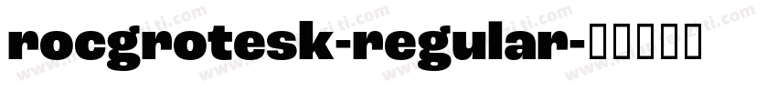 rocgrotesk-regular字体转换