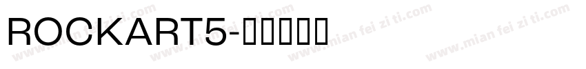 ROCKART5字体转换