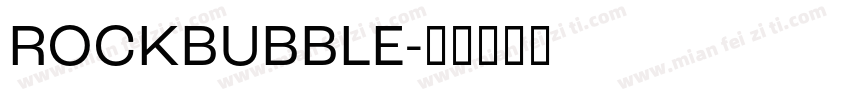 ROCKBUBBLE字体转换