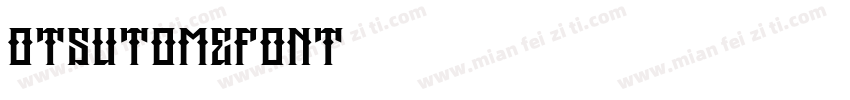 OtsutomeFont字体转换