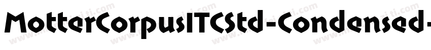 MotterCorpusITCStd-Condensed字体转换