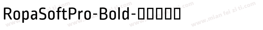 RopaSoftPro-Bold字体转换