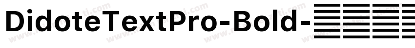 DidoteTextPro-Bold字体转换
