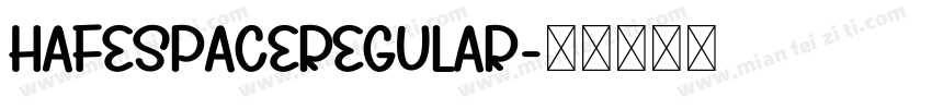 HafeSpaceRegular字体转换