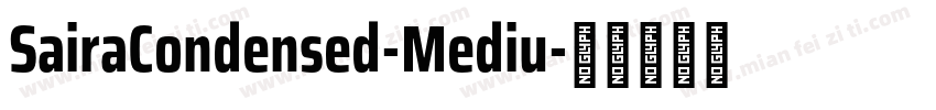 SairaCondensed-Mediu字体转换