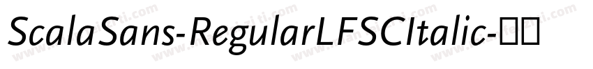 ScalaSans-RegularLFSCItalic字体转换
