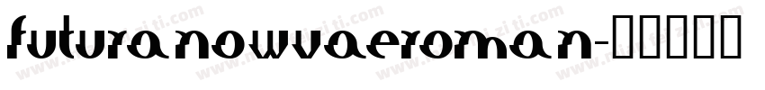 futuranowvaeroman字体转换