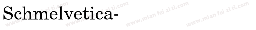 Schmelvetica字体转换