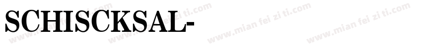 SCHISCKSAL字体转换