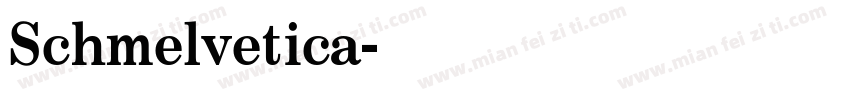 Schmelvetica字体转换