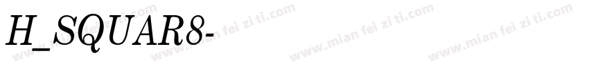 H_SQUAR8字体转换