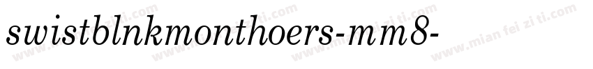 swistblnkmonthoers-mm8字体转换