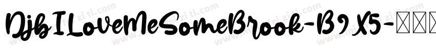 DjbILoveMeSomeBrook-B9X5字体转换