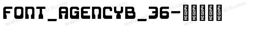font_agencyb_36字体转换