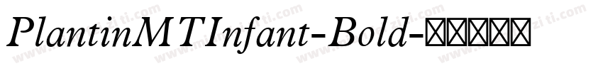 PlantinMTInfant-Bold字体转换
