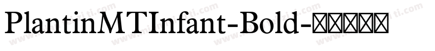 PlantinMTInfant-Bold字体转换