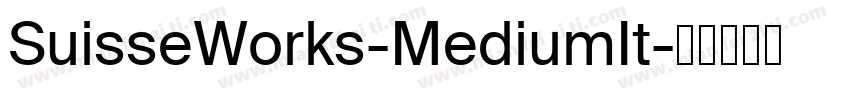 SuisseWorks-MediumIt字体转换