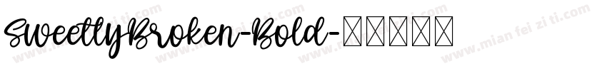 SweetlyBroken-Bold字体转换