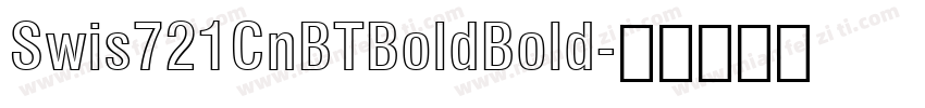 Swis721CnBTBoldBold字体转换