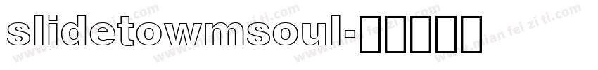 slidetowmsoul字体转换