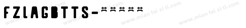 FZLAGBTTS字体转换